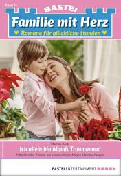 Icon image Familie mit Herz 11: Ich allein bin Mamis Traummann!