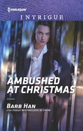 Icon image Ambushed at Christmas: A Winter Romantic Suspense