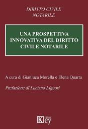 Icon image Una prospettiva innovativa del diritto civile notarile