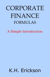 Icon image Corporate Finance Formulas: A Simple Introduction