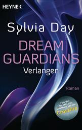 Icon image Dream Guardians - Verlangen: Dream Guardians 1 - Roman