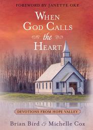 Icon image When God Calls the Heart: Devotions from Hope Valley