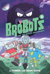 Icon image Brobots and the Shoujo Shenanigans!