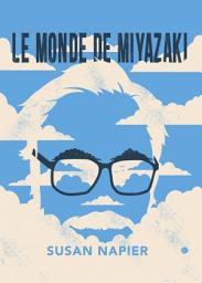 Icon image Le monde de Miyazaki