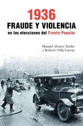 Icon image 1936. Fraude y violencia en las elecciones del Frente Popular