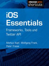 Icon image iOS Essentials: Frameworks, Tools und Twitter API