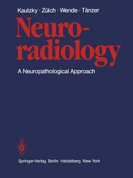 Icon image Neuroradiology: A Neuropathological Approach