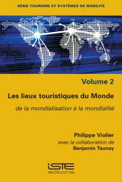 Icon image Les lieux touristiques du Monde: De la mondialisation à la mondialité
