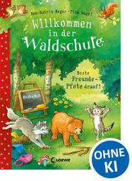 Icon image Willkommen in der Waldschule (Band 1) - Beste Freunde - Pfote drauf!: zum Vorlesen ab 5 Jahre