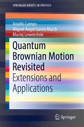 Icon image Quantum Brownian Motion Revisited: Extensions and Applications