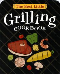 Icon image The Best Little Grilling Cookbook