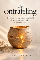 Icoonafbeelding voor De ontrafeling: De weg terug naar heelheid vinden wanneer alles in elkaar stort.