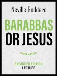 Icon image Barabbas Or Jesus - Expanded Edition Lecture