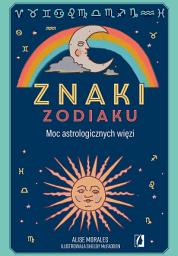 Icon image Znaki zodiaku: Moc astrologicznych więzi