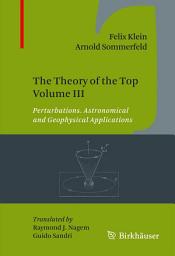 Icon image The Theory of the Top Volume III: Perturbations. Astronomical and Geophysical Applications