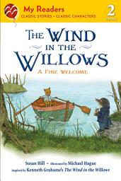 Icon image The Wind in the Willows: A Fine Welcome