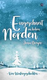 Icon image Eingeschneit im hohen Norden: Vier Wintergeschichten
