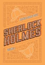 Icon image Sherlock Holmes: Volume 3: A volta de Sherlock Holmes | O vale do medo