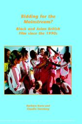 Icon image Bidding for the Mainstream?: Black and Asian British Film since the 1990s