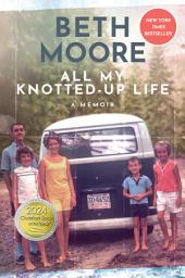 Icon image All My Knotted-Up Life: A Memoir
