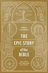 Icon image The Epic Story of the Bible: How to Read and Understand God's Word