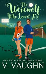 Icon image The Werewolf Who Loved Me