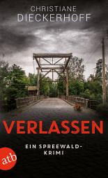 Icon image Verlassen: Ein Spreewald-Krimi, Ausgabe 2