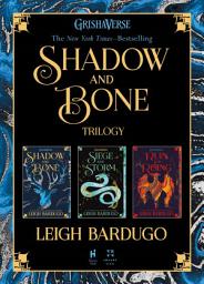 Icon image The Shadow and Bone Trilogy: Shadow and Bone, Siege and Storm, Ruin and Rising