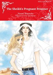 Icon image THE SHEIKH'S PREGNANT PRISONER: Mills & Boon Comics