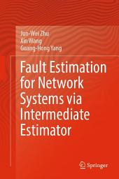 Icon image Fault Estimation for Network Systems via Intermediate Estimator