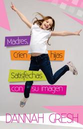 Icon image Madres críen hijas satisfechas imagen