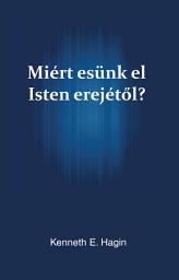 Icon image Miért esünk el Isten erejétől?