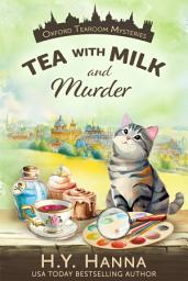 Icon image Tea with Milk and Murder (Oxford Tearoom Mysteries ~ Book 2)