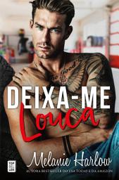 Icon image Deixa-me Louca (Bellamy Creek 1)
