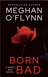 Icon image Born Bad: A Serial Killer Crime Thriller (Born Bad # 5)