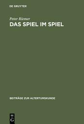 Icon image Das Spiel im Spiel: Studien zum plautinischen Agon in 'Trinummus' und 'Rudens'