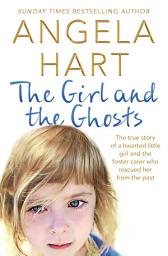 Icon image The Girl and the Ghosts