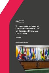 Icon image Votos particulares na Corte Interamericana de Direitos Humanos (2022-2024): Volume 1