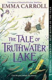 Icon image The Tale of Truthwater Lake: 'Absolutely gorgeous' - Hilary McKay