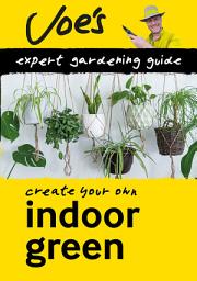 Icon image Indoor Green: Beginner’s guide to caring for houseplants (Collins Joe Swift Gardening Books)