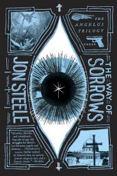 Icon image The Way of Sorrows: The Angelus Trilogy, Part 3