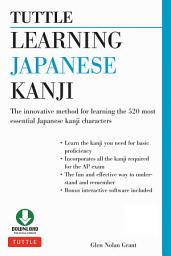 Icon image Tuttle Learning Japanese Kanji: (JLPT Levels N5 & N4) The Innovative Method for Learning the 520 Most Essential Japanese Kanji Characters