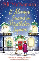 Icon image It Always Snows on Mistletoe Square: treat yourself to the most uplifting, escapist, festive romance of 2023!
