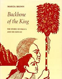 Icon image Backbone of the King: The Story of Paka'a And His Son Ku