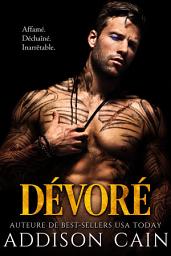 Icon image Dévoré (La revendication de l’Alpha, Tome six): Une dark romance paranormale