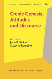 Icon image Creole Genesis, Attitudes and Discourse: Studies celebrating Charlene J. Sato