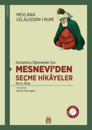Icon image Osmanlıca Öğrenenler İçin Mesnevî’den Seçme Hikâyeler