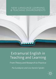 Icon image Extramural English in Teaching and Learning: From Theory and Research to Practice
