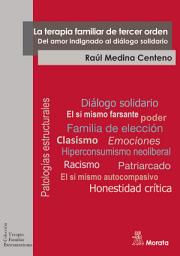 Icon image La terapia familiar de tercer orden. Del amor indignado al diálogo solidario