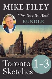 Icon image Mike Filey's Toronto Sketches, Books 1-3: Books 1-3